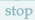 stop